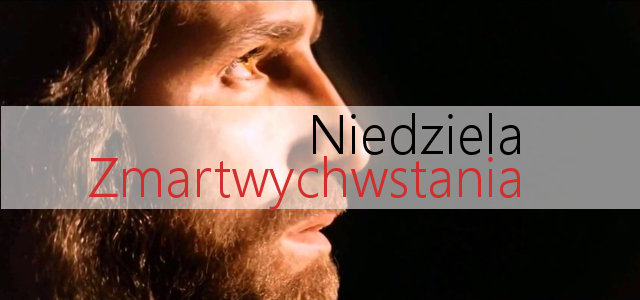 Niedziela Zmartwychwstania 2017