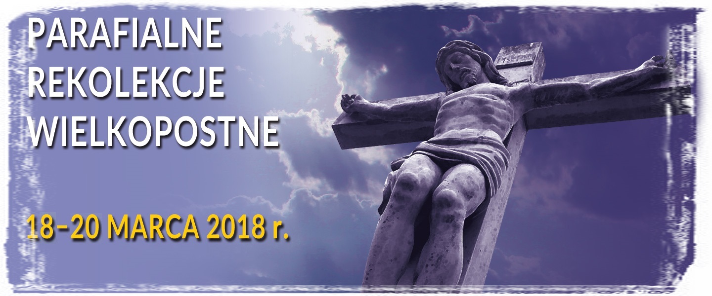 Parafialne Wekolekcje Wielkopostne 2018