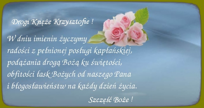 Zyczenia ks. Krzysztofa cr
